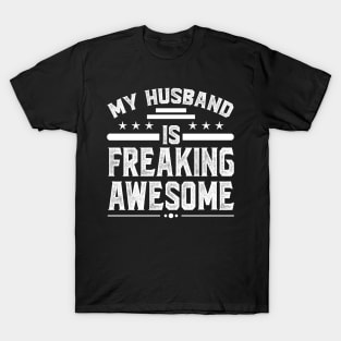 My husband is freaking awesome T-Shirt